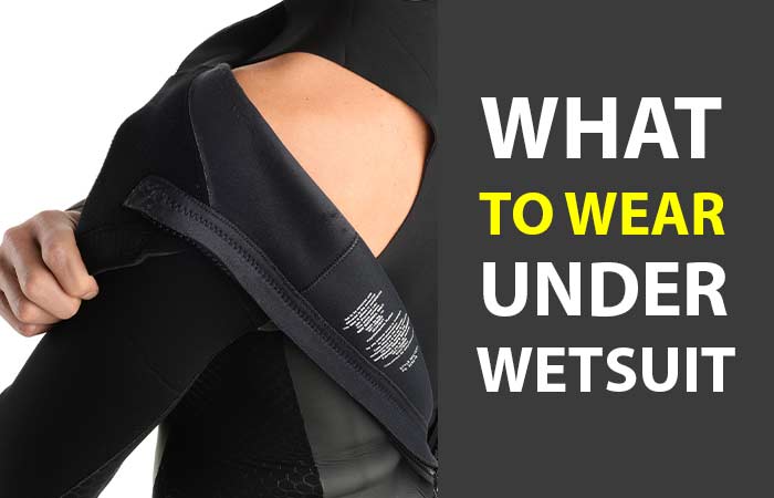 What to Wear Under Wetsuit: Female, Men & Triathlons Undergarments