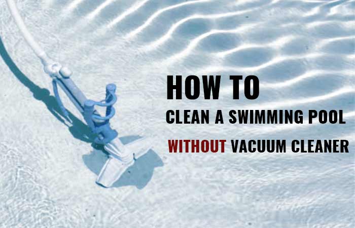 How to get Dirt out of  Pool without Vacuum