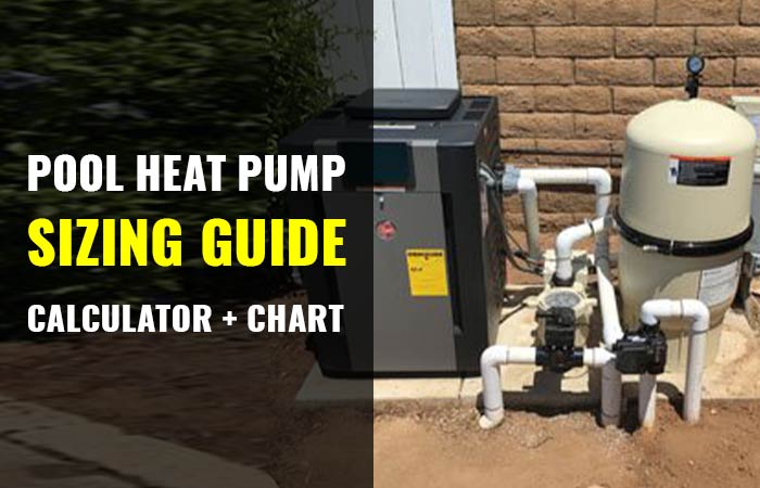 Pool Heat Pump Sizing, Calculator & Chart Guide