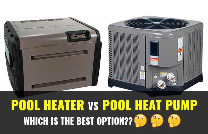 Pool Heater vs Heat Pump: Which for Me?