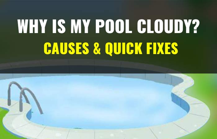 Caauses of cloudy pool water and how to clear